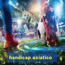 handicap asiatico - 1